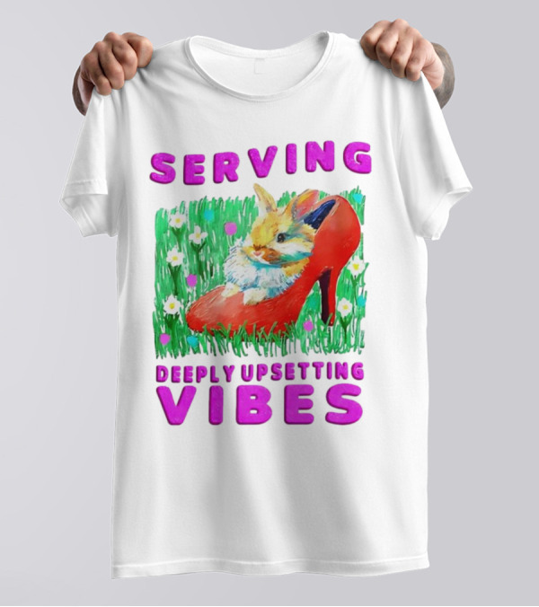 Serving Deeply Upsetting Vibes Bunny In Red High Heel With Flowers T-Shirt