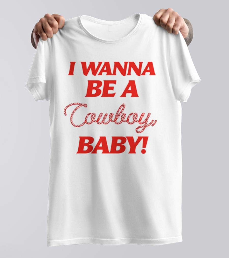 I Wanna Be A Cowboy Baby Kid Rock Lyric T-Shirt