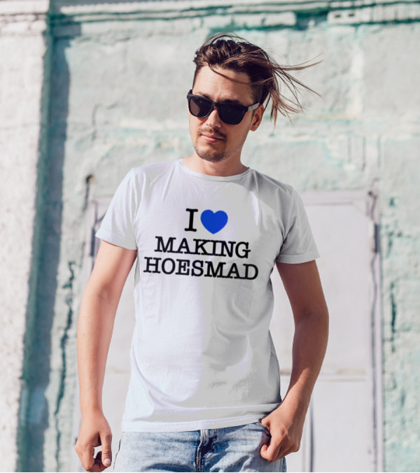 I Heart Making Hoesmad Bold Black Text With Blue Heart T-Shirt