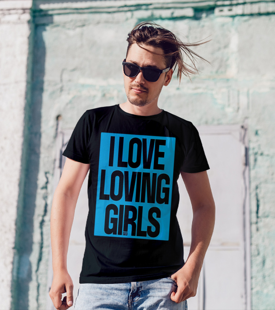I Love Loving Girls R9 T-Shirt