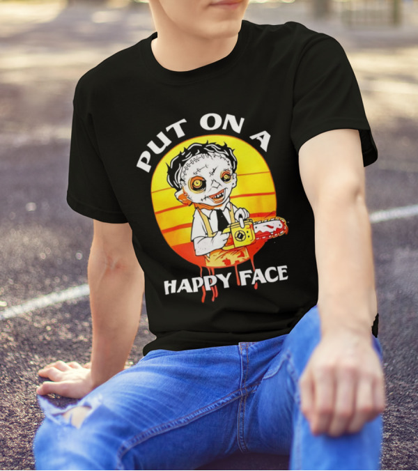 Leatherface Put On A Happy Face Chainsaw Horror T-Shirt