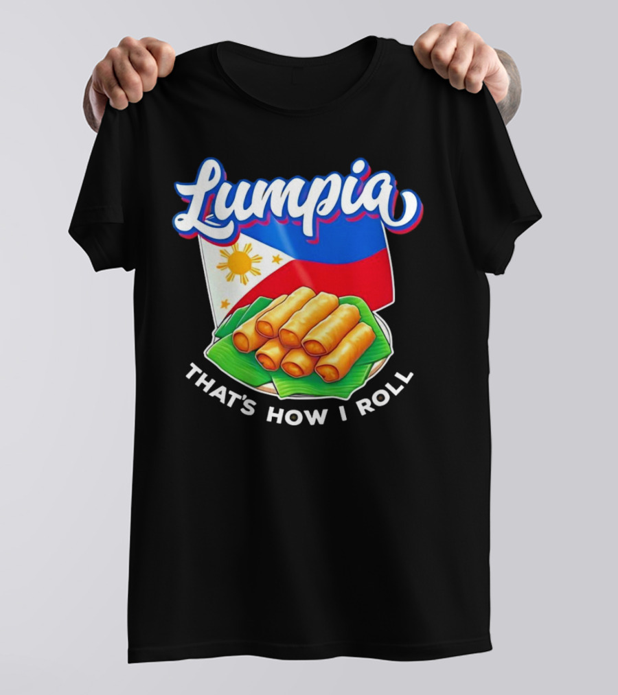 Lumpia That's How I Roll Philippines Flag T-Shirt