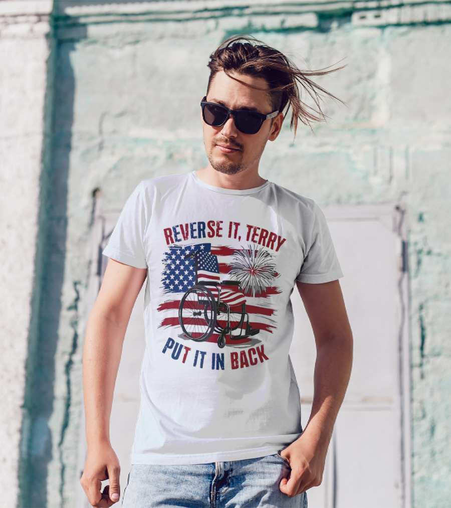 Reverse It Terry Put It In Back USA Flag Fireworks Wheelchair T-Shirt