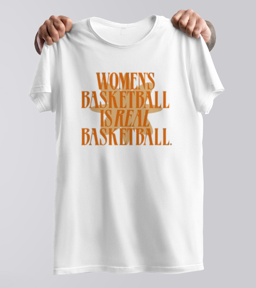 WOMEN'S BASKETBALL IS REAL BASKETBALL T-Shirt