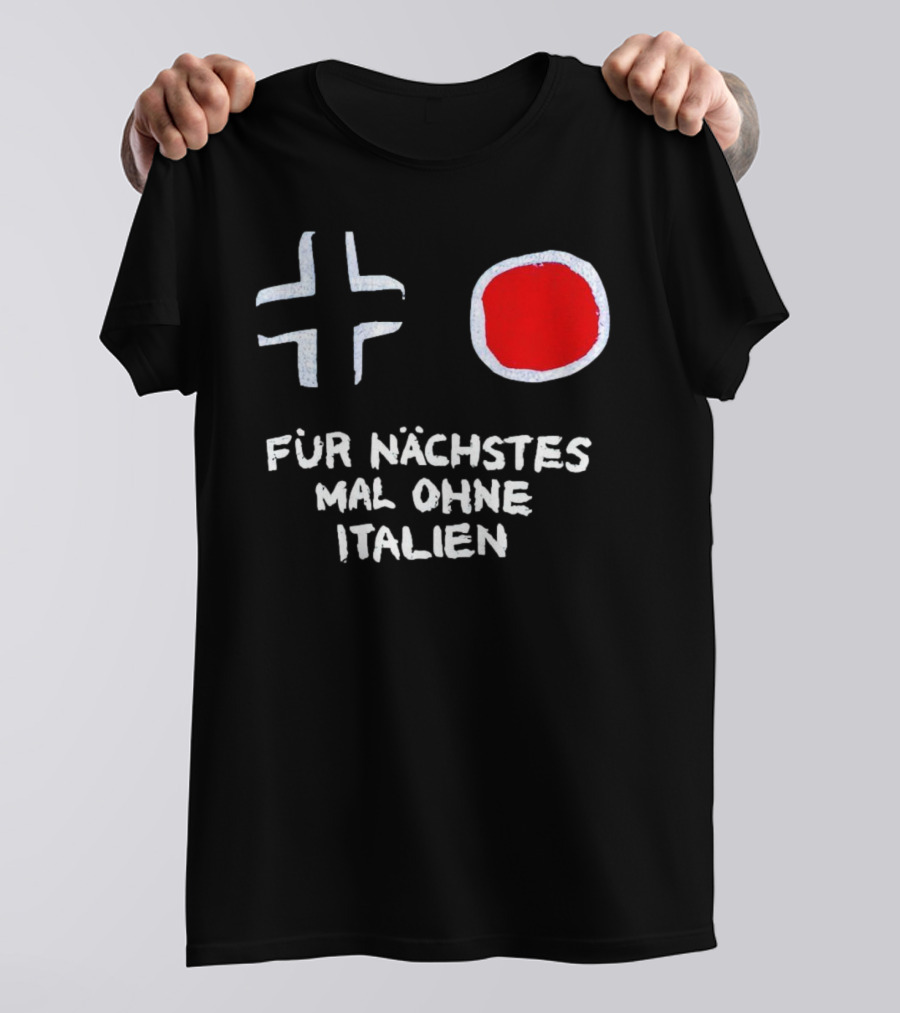 Kreuz Und Kreis Für Nächstes Mal Ohne Italien T-Shirt
