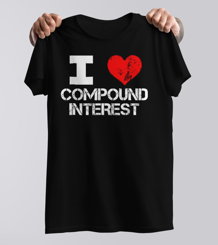 I Heart Love Compound Interest T-Shirt