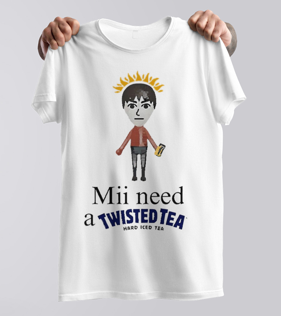 Mii Need A Twisted Tea Hard Iced Tea Parody Image T-Shirt