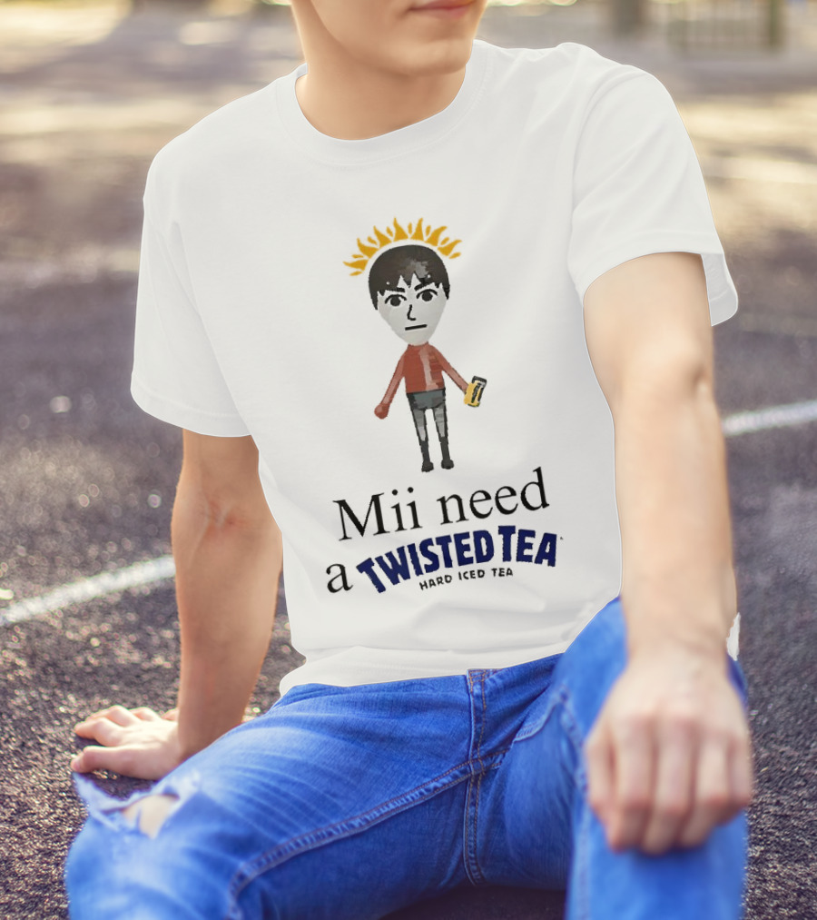 Mii Need A Twisted Tea Hard Iced Tea Parody Image T-Shirt
