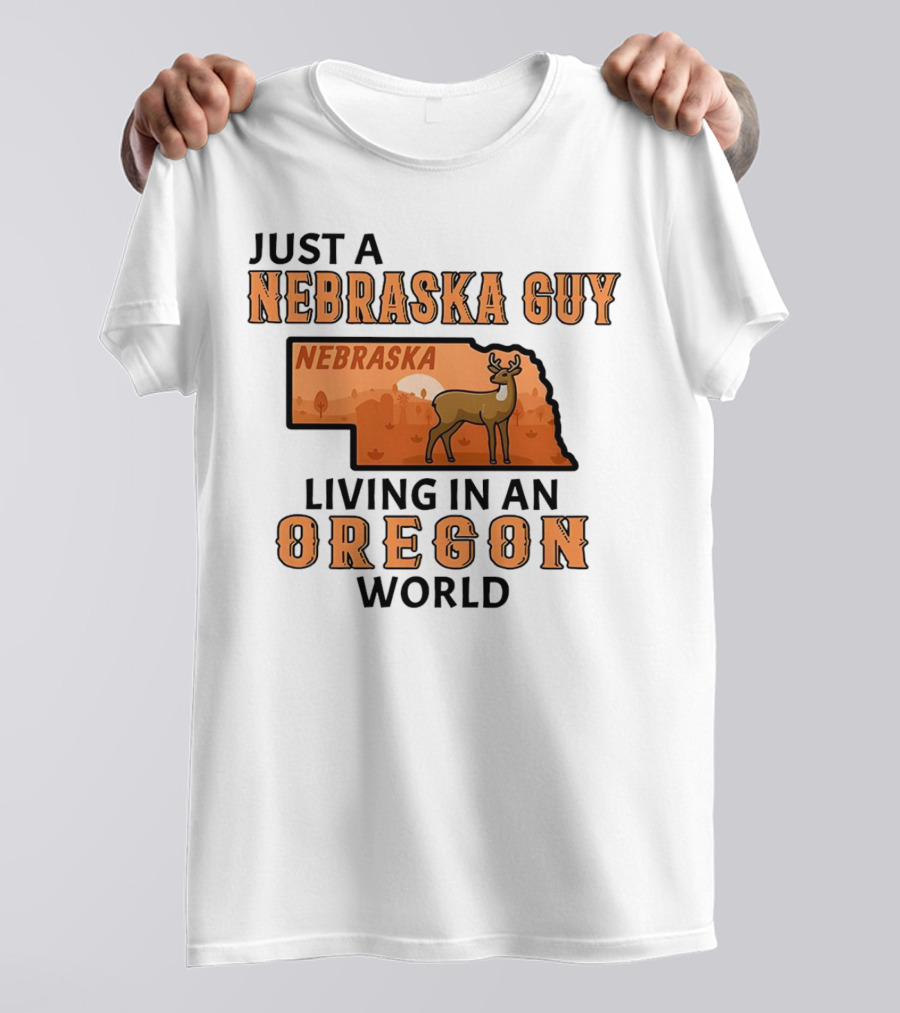 Just A Nebraska Guy Nebraska Living In An Oregon World T-Shirt