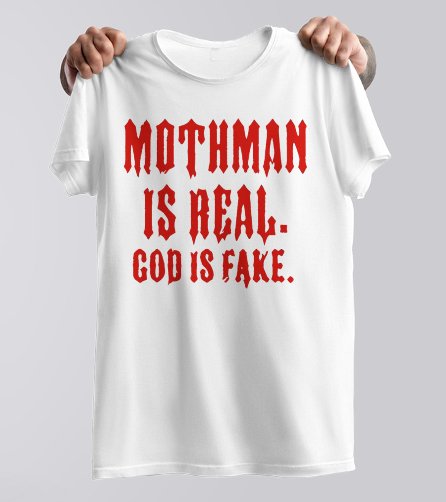 Mothman Is Real God Is Fake Red Gothic Text T-Shirt