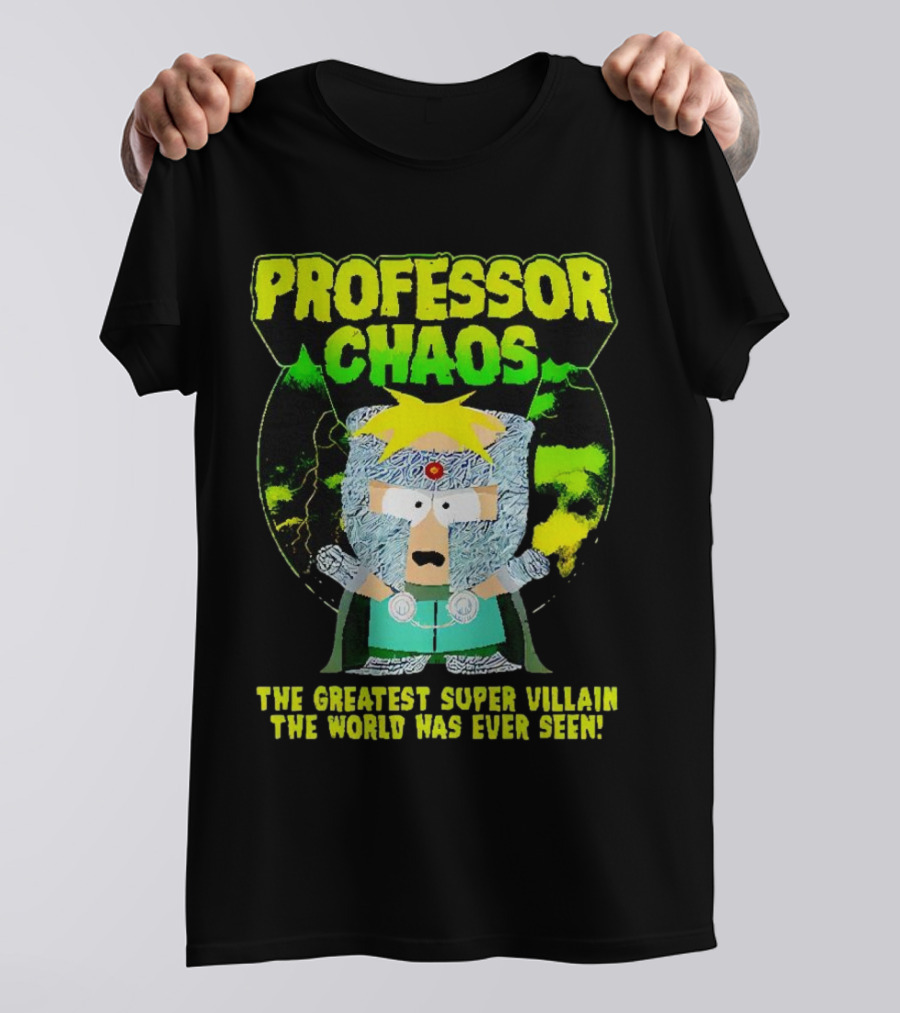 Professor Chaos The Greatest Super Villain The World Has Ever Seen T-Shirt