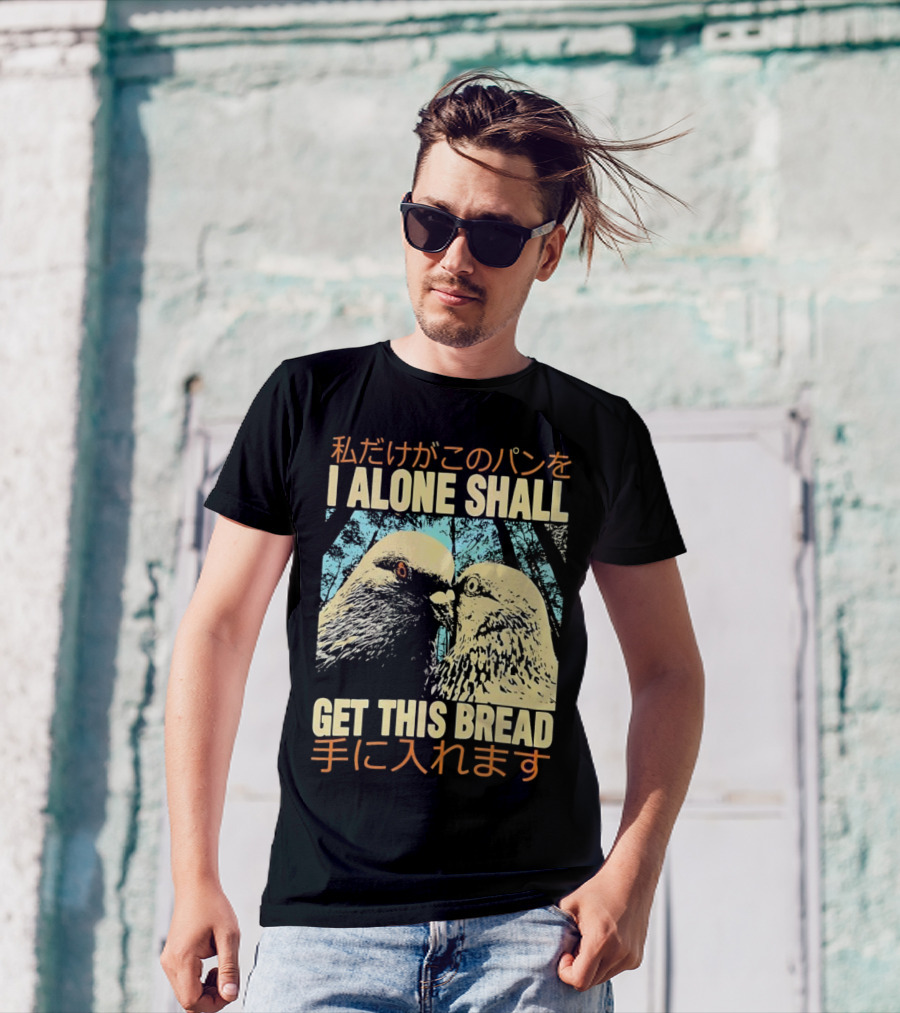 I Alone Shall Get This Bread Pigeon Art Japanese Text Comic T-Shirt