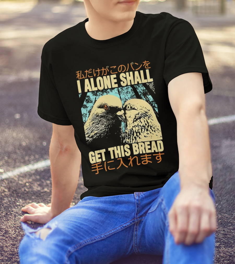 I Alone Shall Get This Bread Pigeon Art Japanese Text Comic T-Shirt