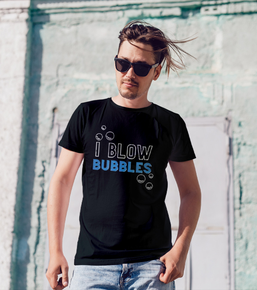 I Blow Bubbles Bubbles Floating Around T-Shirt