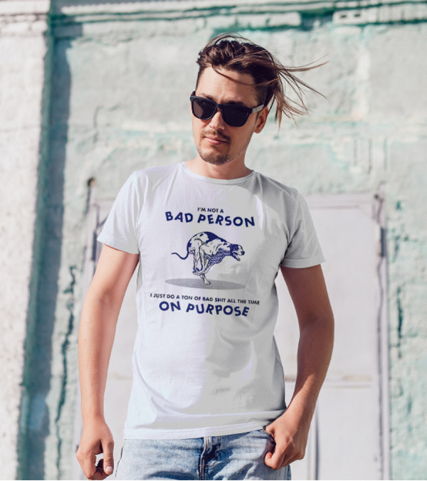 I'm Not A Bad Person I Just Do A Ton Of Bad Shit All The Time On Purpose Cheetah T-Shirt