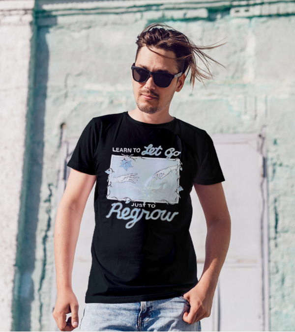 Learn To Let Go Just To Regrow Hands And Chains With Flowers T-Shirt