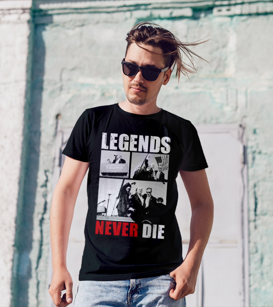 Legends Never Die Trump 2024 Campaign T-Shirt