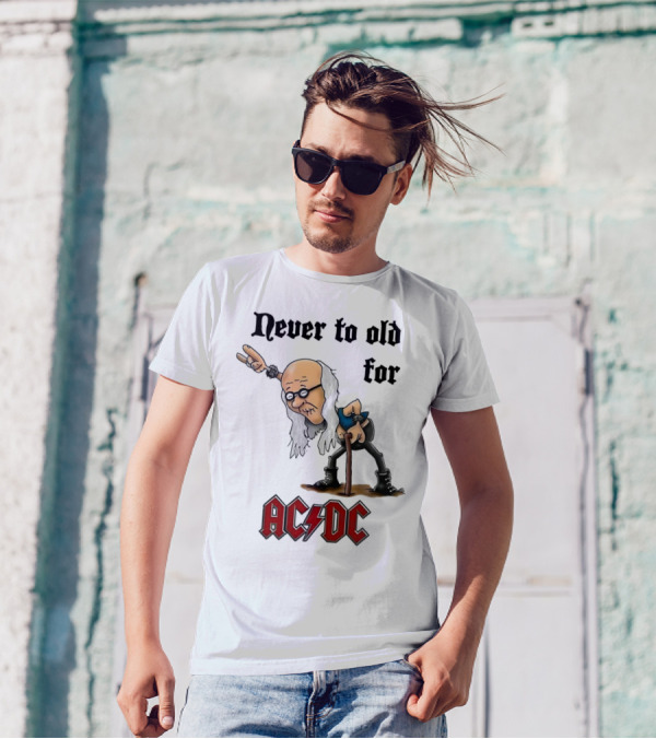 Never Too Old For AC/DC Rock Lover T-Shirt