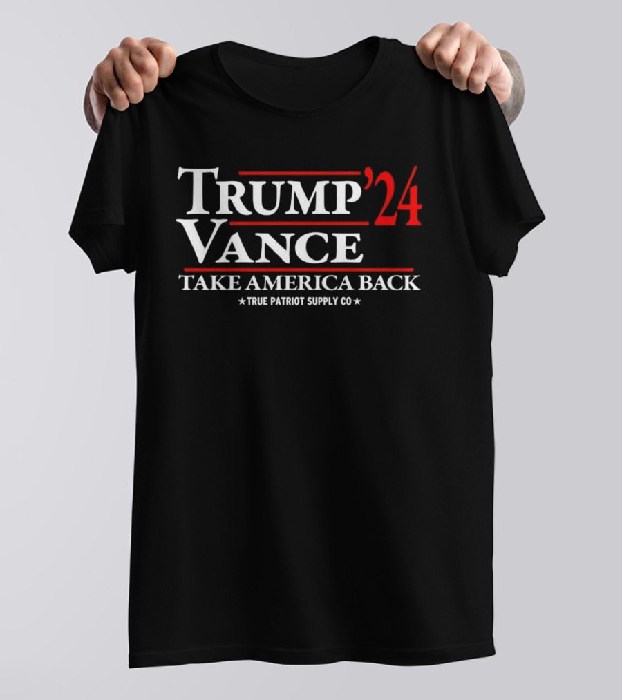 Trump Vance 2024 Take America Back True Patriot Supply Co T-Shirt