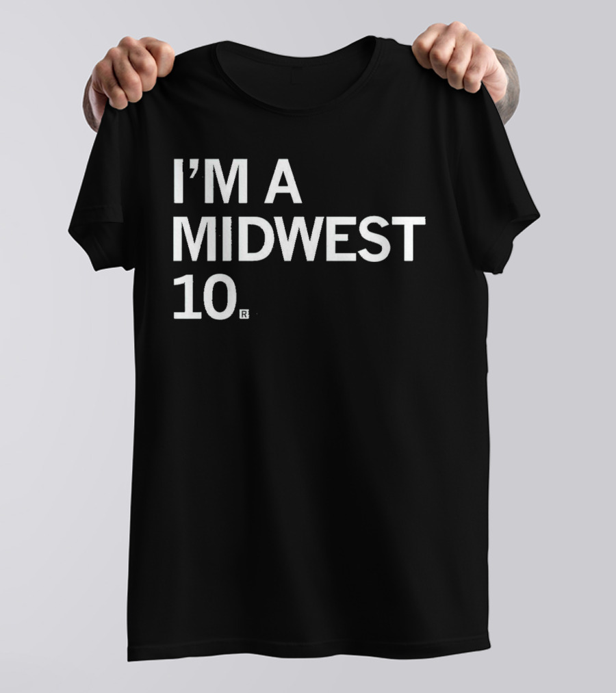 I'M A MIDWEST 10® T-Shirt