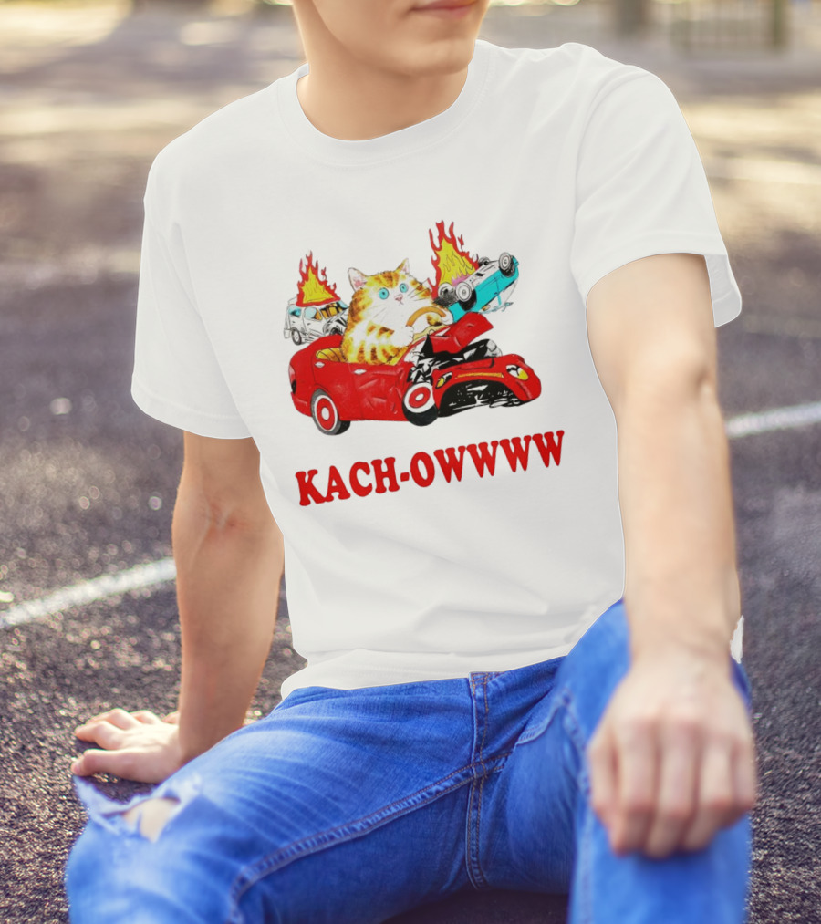 Kach Owwww Cat Driving Crashed Red Car With Burning Vehicles T-Shirt