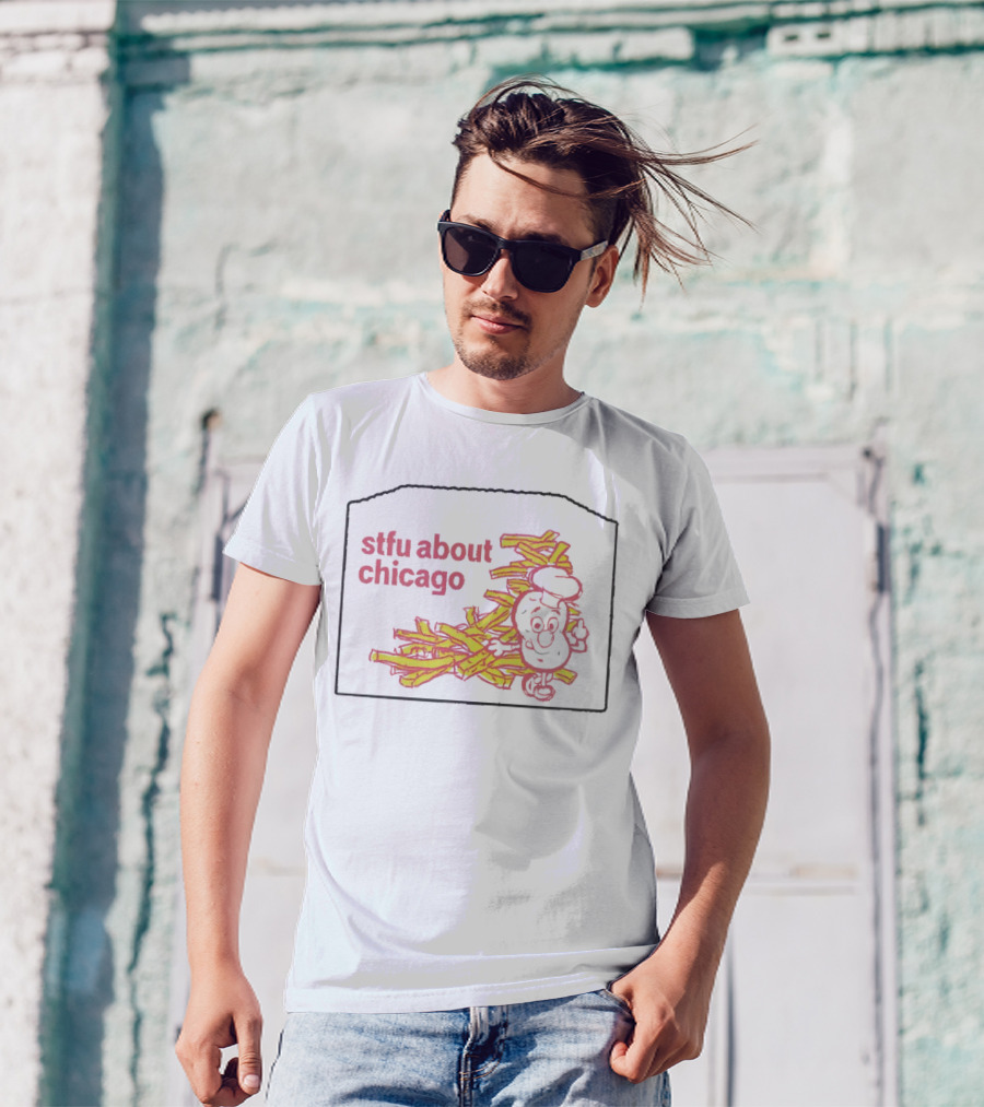 Stfu About Chicago French Fries Animated T-Shirt