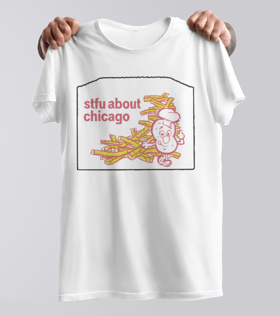 Stfu About Chicago French Fries Animated T-Shirt
