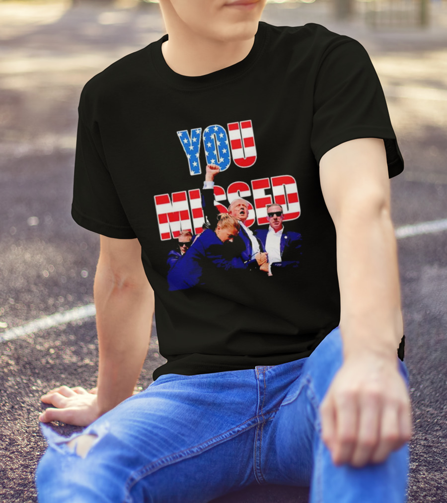 YOU MISSED Trump Tom Macdonald T-Shirt