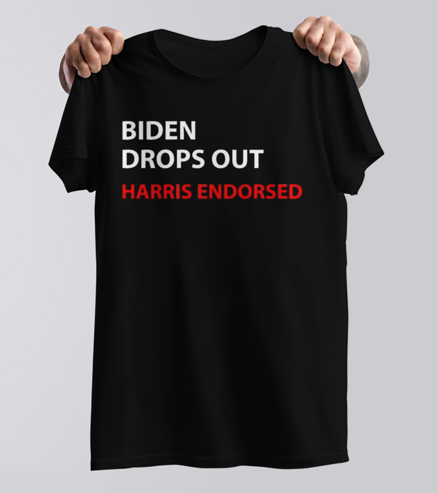 Biden Drops Out Harris Endorsed T-Shirt