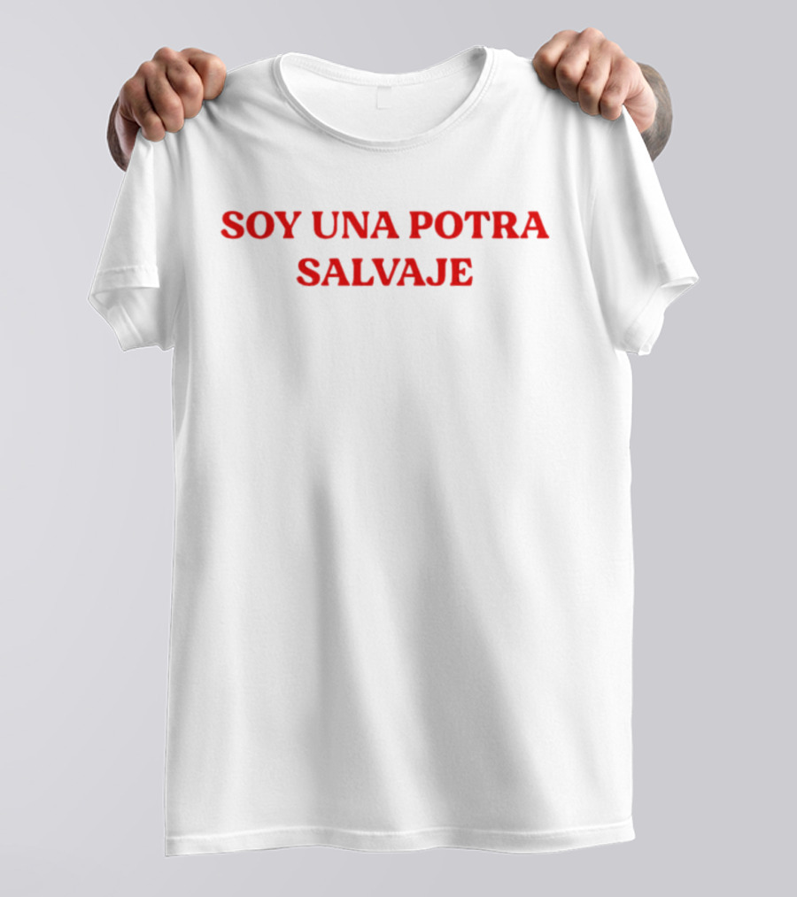 SOY UNA POTRA SALVAJE T-Shirt
