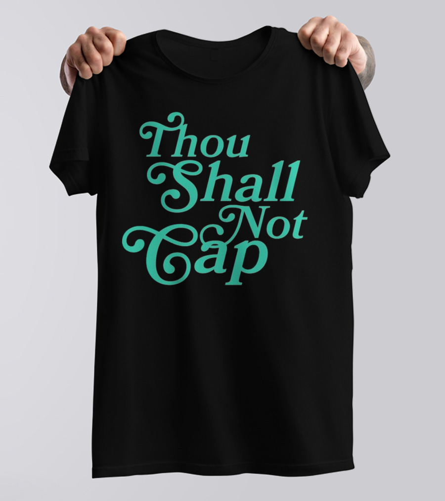 Thou Shall Not Cap T-Shirt