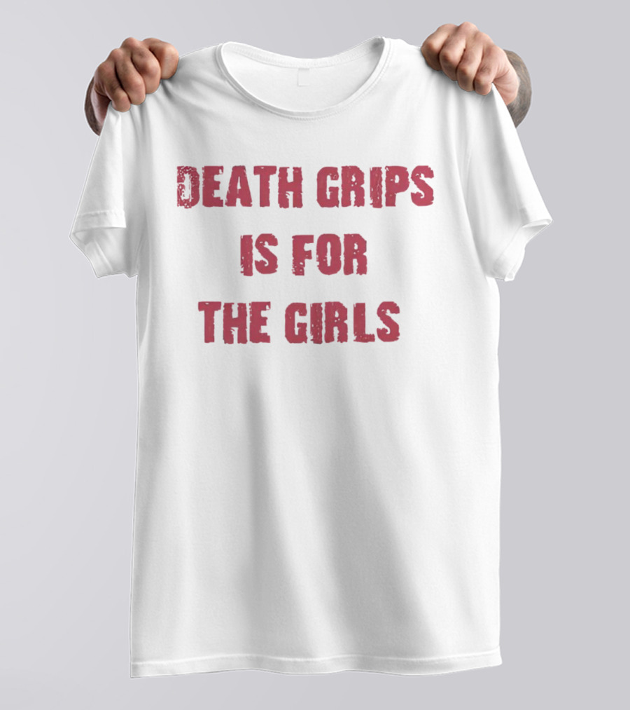 Death Grips Is For The Girls T-Shirt