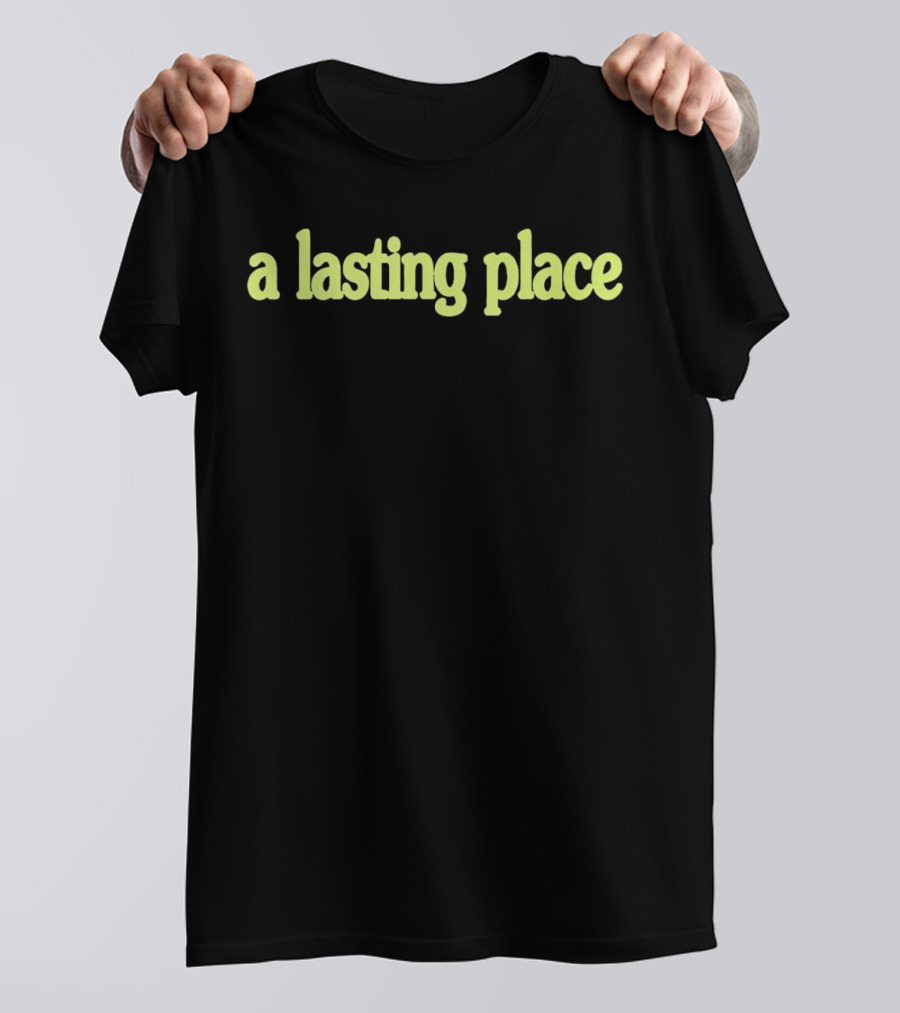 A Lasting Place T-Shirt