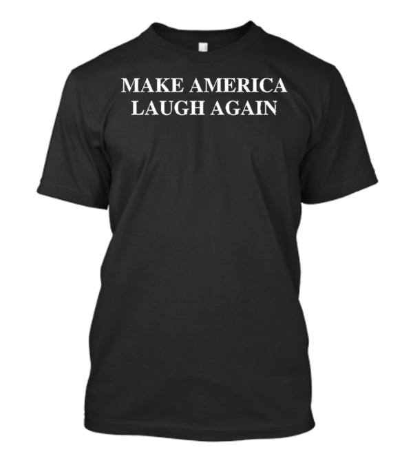 Kamala Harris Make America Laugh Again T-Shirt
