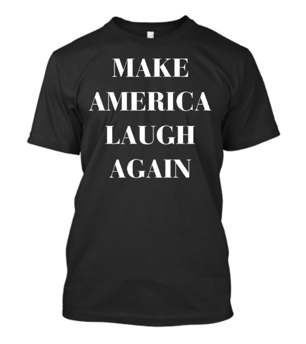 Make America Laugh Again Slogan Classic T-Shirt