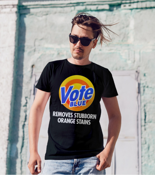 Vote Blue Removes Stubborn Orange Stains Laundry Detergent T-Shirt