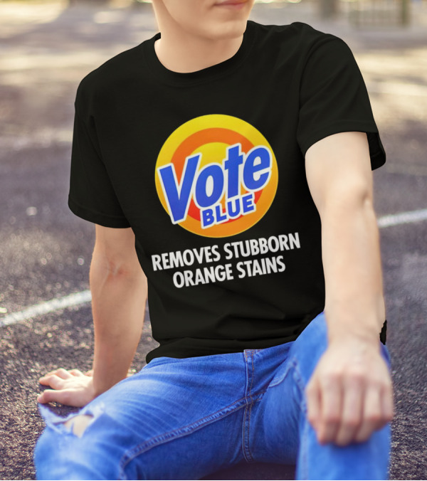 Vote Blue Removes Stubborn Orange Stains Laundry Detergent T-Shirt