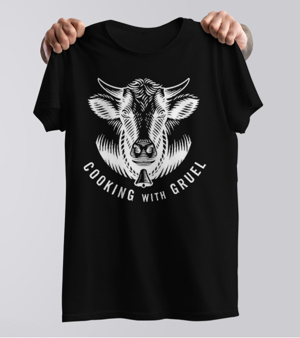 Chef Andrew Gruel Cooking With Gruel Cow T-Shirt