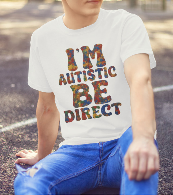 I’m Autistic Be Direct Puzzle T-Shirt