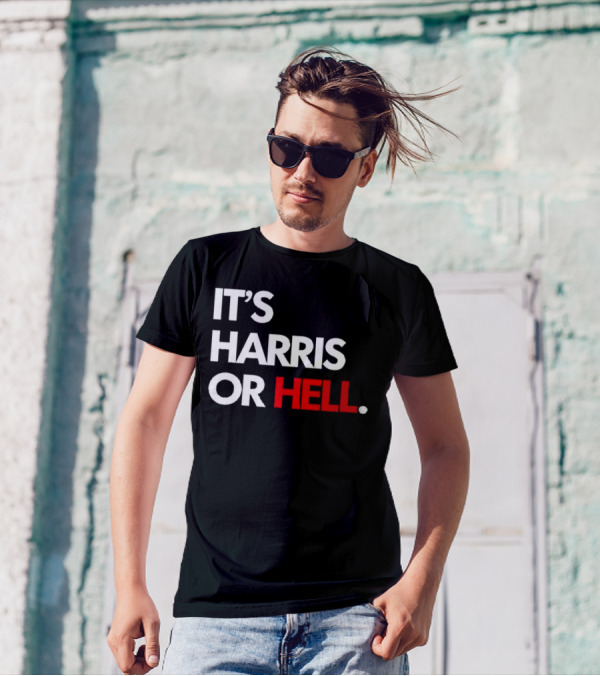 IT'S HARRIS OR HELL T-Shirt