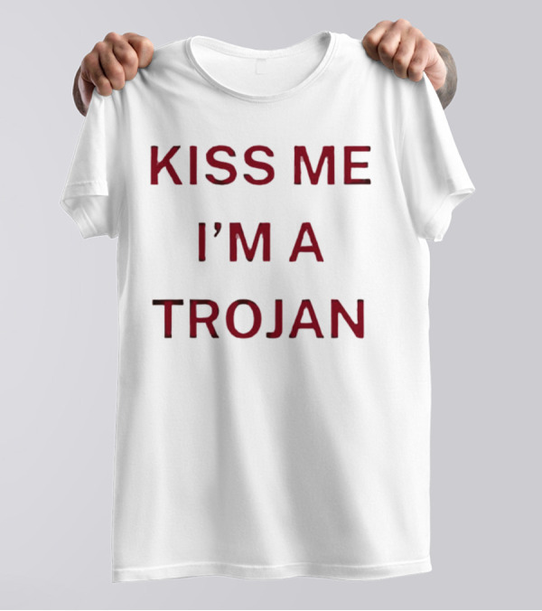 Kiss Me I'm A Trojan T-Shirt