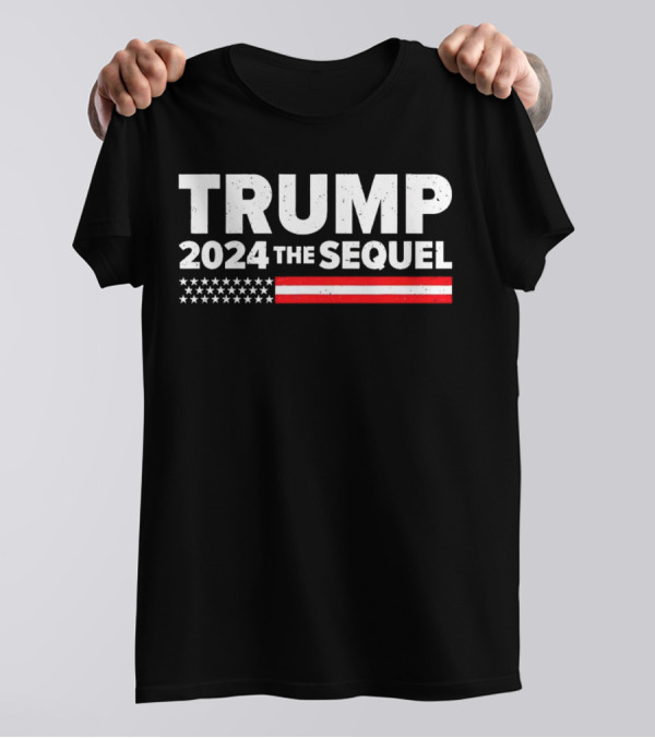 Trump 2024 The Sequel Vintage American Flag T-Shirt