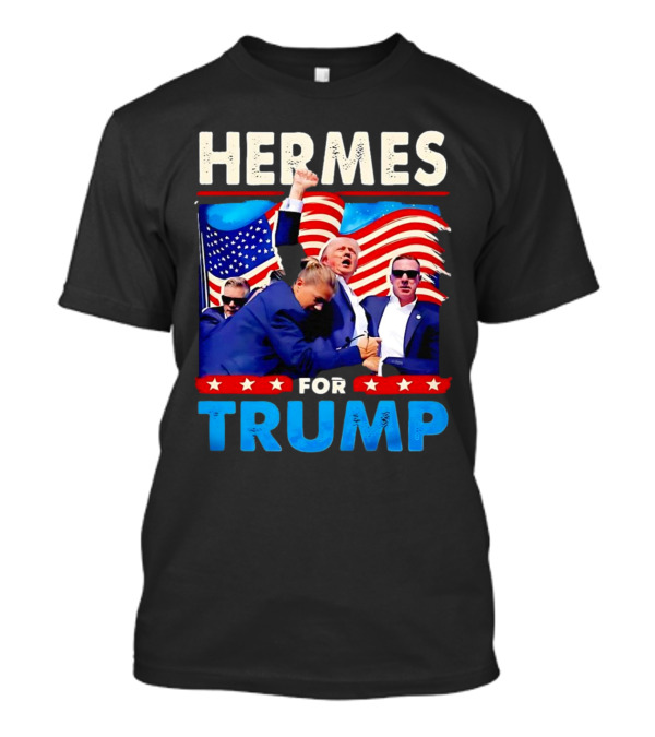 HERMES FOR TRUMP USA Patriotic Imagery With American Flags T-Shirt
