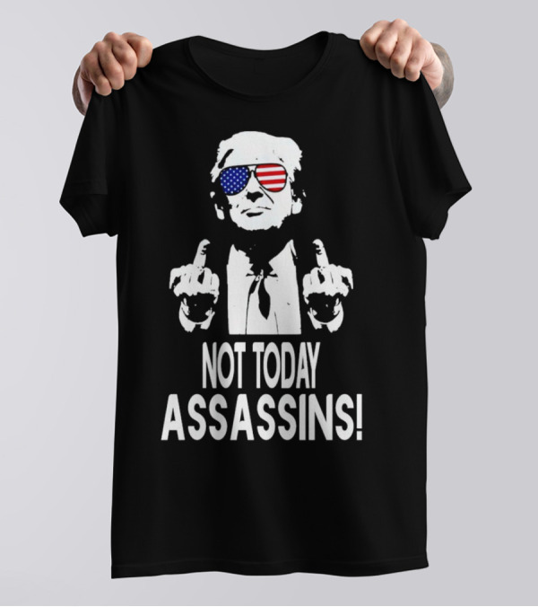 Not Today Assassins Trump USA Flag Sunglasses T-Shirt