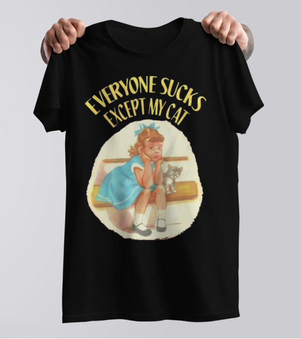Everyone Sucks Except My Cat Vintage Girl With Kitten T-Shirt