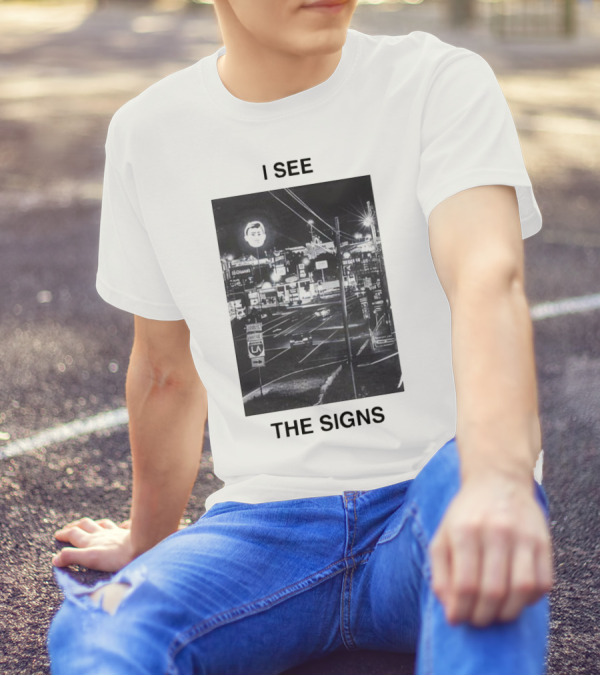 I SEE THE SIGNS Neon Night Cityscape Scene T-Shirt