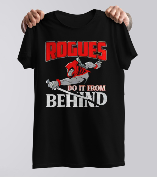 Rogues Do It From Behind Ninja Sword Stealth Warrior T-Shirt