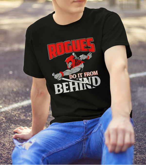 Rogues Do It From Behind Ninja Sword Stealth Warrior T-Shirt