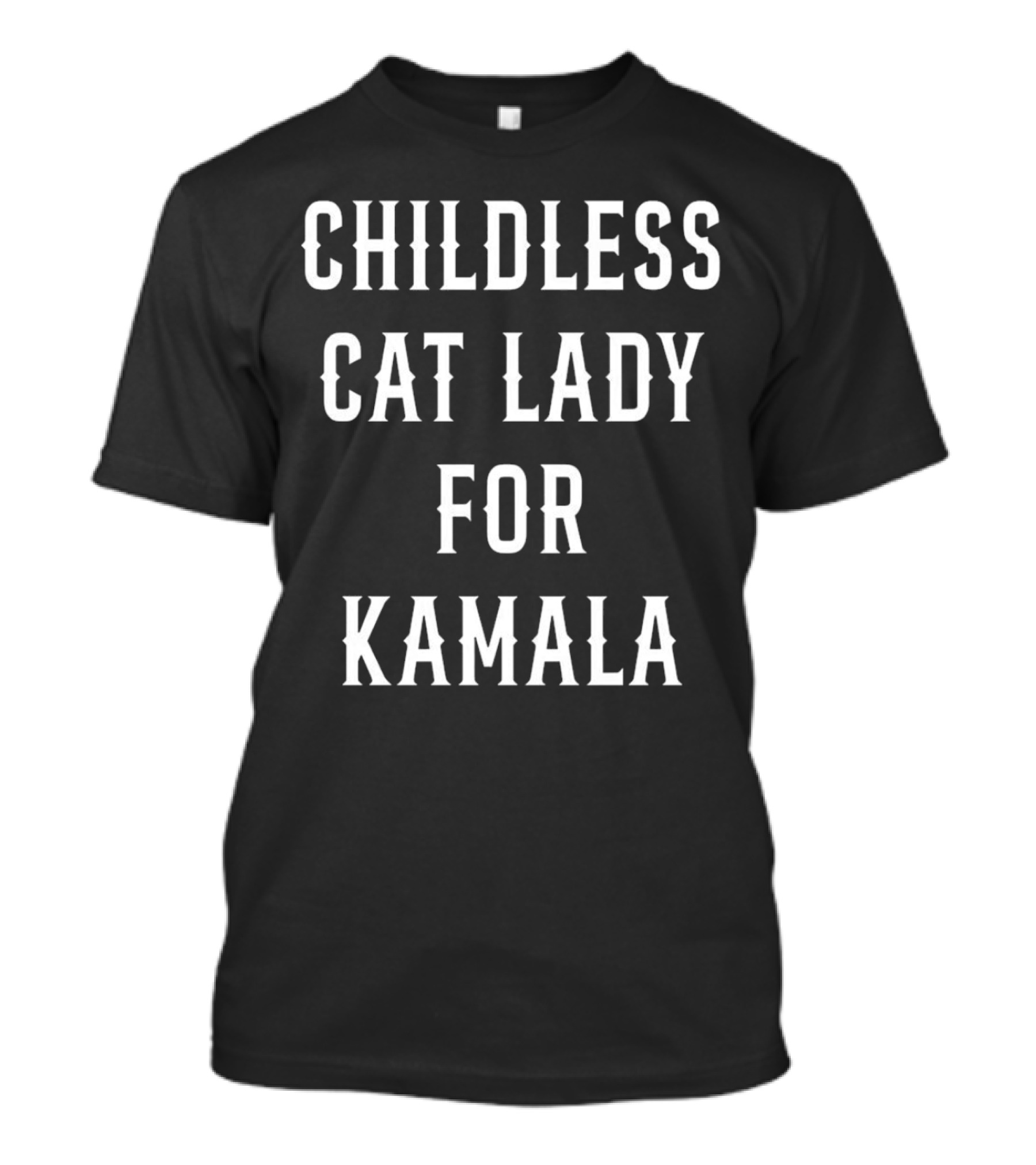 CHILDLESS CAT LADY FOR KAMALA T-Shirt