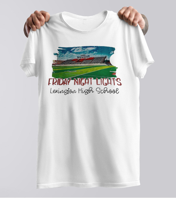 Friday Night Lights Lexington High School Football Stadium T-Shirt